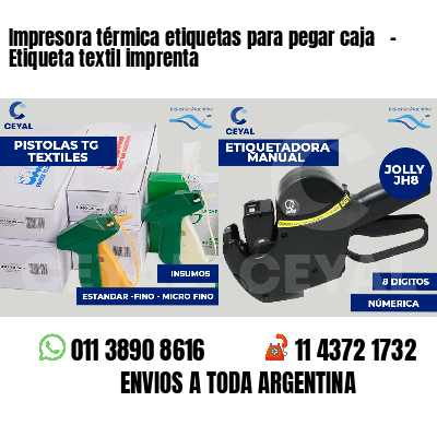 Impresora térmica etiquetas para pegar caja   - Etiqueta textil imprenta