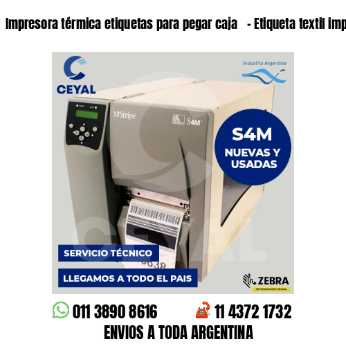 Impresora térmica etiquetas para pegar caja   – Etiqueta textil imprenta