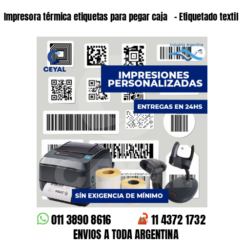 Impresora térmica etiquetas para pegar caja   - Etiquetado textil