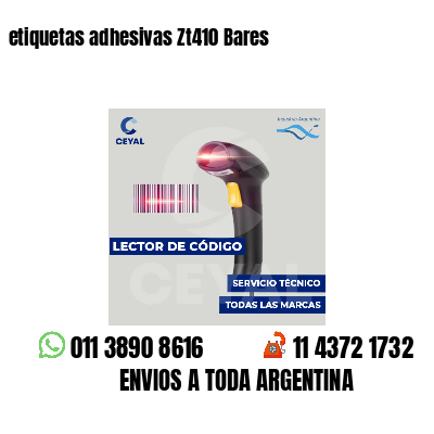 etiquetas adhesivas Zt410 Bares