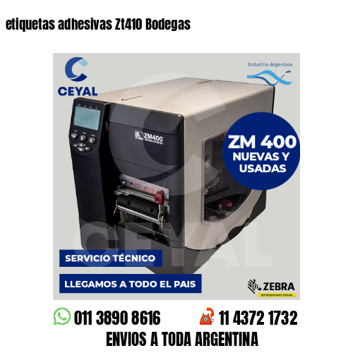 etiquetas adhesivas Zt410 Bodegas