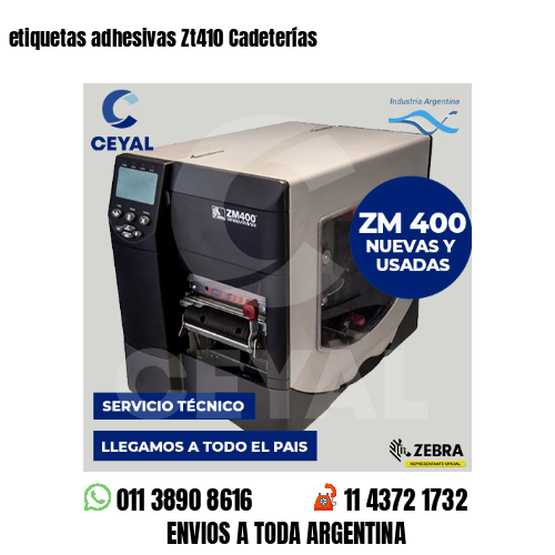 etiquetas adhesivas Zt410 Cadeterías