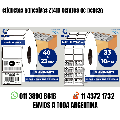 etiquetas adhesivas Zt410 Centros de belleza