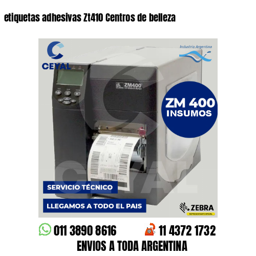 etiquetas adhesivas Zt410 Centros de belleza