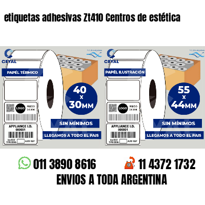 etiquetas adhesivas Zt410 Centros de estética