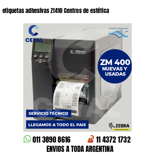 etiquetas adhesivas Zt410 Centros de estética