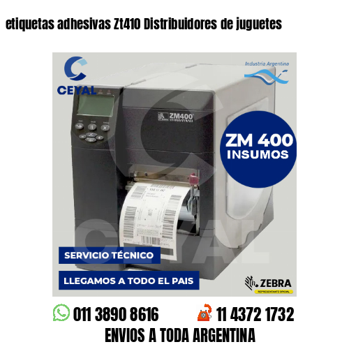 etiquetas adhesivas Zt410 Distribuidores de juguetes