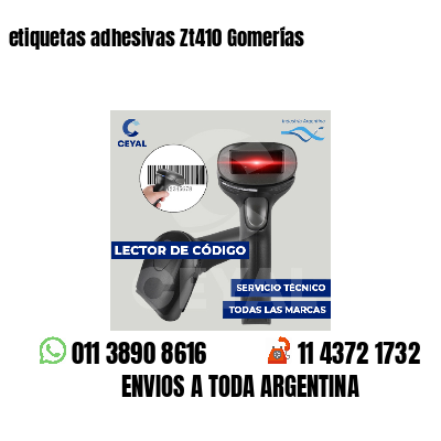 etiquetas adhesivas Zt410 Gomerías