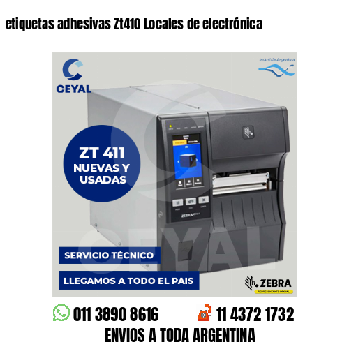 etiquetas adhesivas Zt410 Locales de electrónica