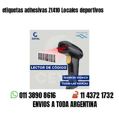 etiquetas adhesivas Zt410 Locales deportivos