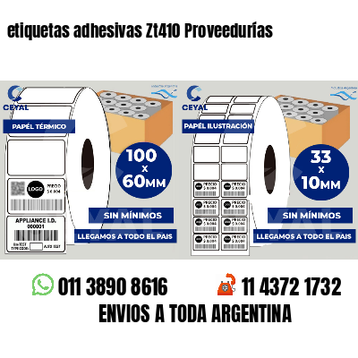 etiquetas adhesivas Zt410 Proveedurías