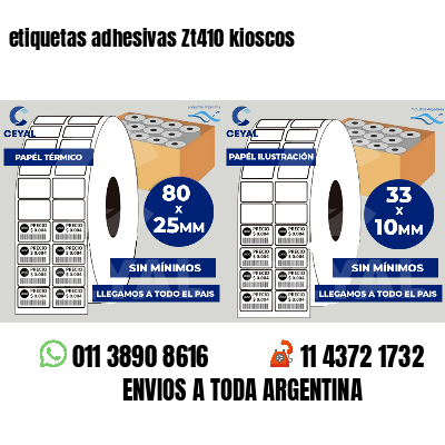 etiquetas adhesivas Zt410 kioscos