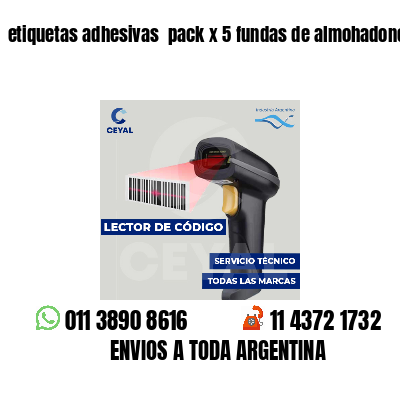 etiquetas adhesivas  pack x 5 fundas de almohadones