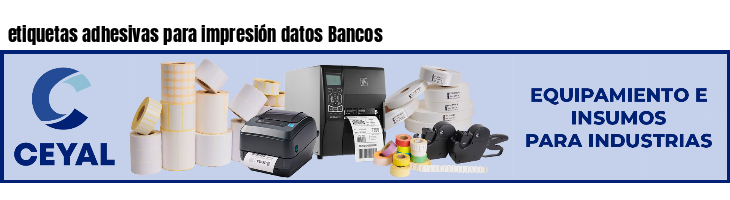 etiquetas adhesivas para impresión datos Bancos