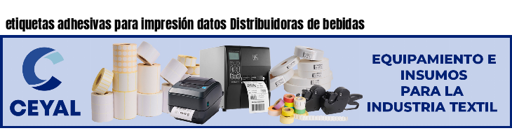 etiquetas adhesivas para impresión datos Distribuidoras de bebidas