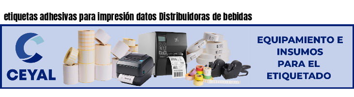 etiquetas adhesivas para impresión datos Distribuidoras de bebidas