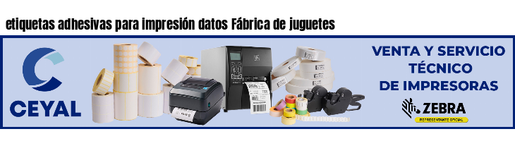 etiquetas adhesivas para impresión datos Fábrica de juguetes