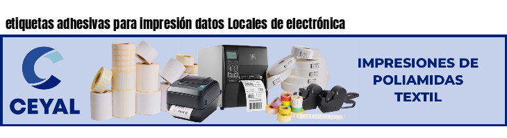 etiquetas adhesivas para impresión datos Locales de electrónica