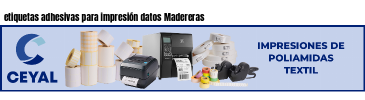 etiquetas adhesivas para impresión datos Madereras