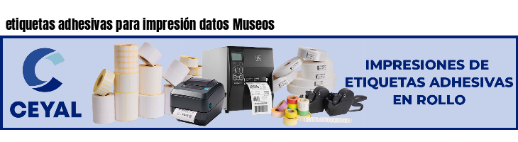 etiquetas adhesivas para impresión datos Museos