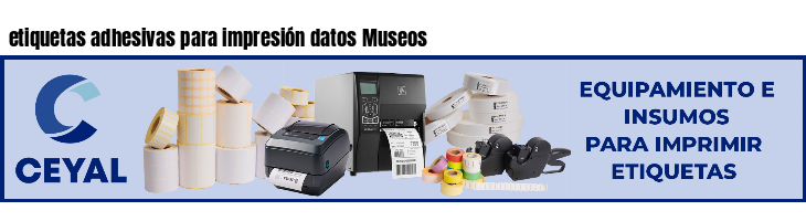 etiquetas adhesivas para impresión datos Museos