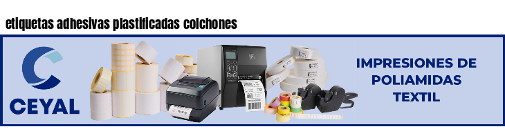 etiquetas adhesivas plastificadas colchones