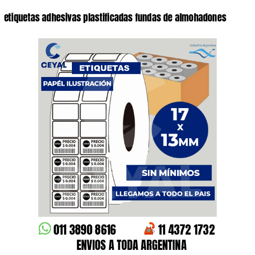 etiquetas adhesivas plastificadas fundas de almohadones