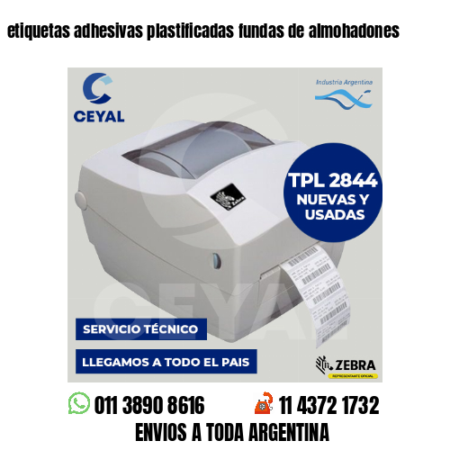 etiquetas adhesivas plastificadas fundas de almohadones