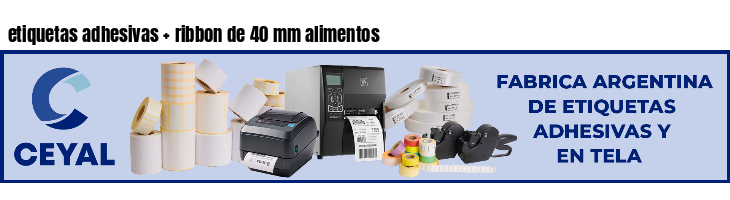 etiquetas adhesivas   ribbon de 40 mm alimentos