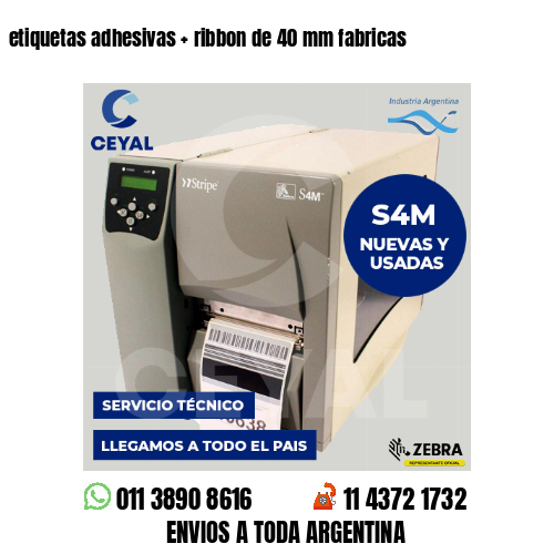 etiquetas adhesivas   ribbon de 40 mm fabricas