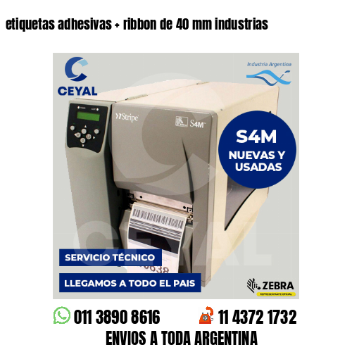 etiquetas adhesivas   ribbon de 40 mm industrias