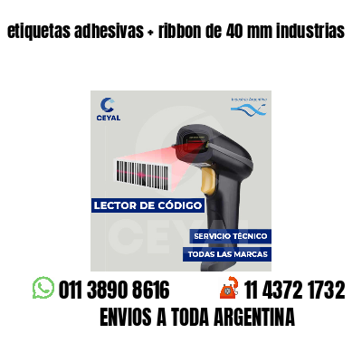 etiquetas adhesivas   ribbon de 40 mm industrias