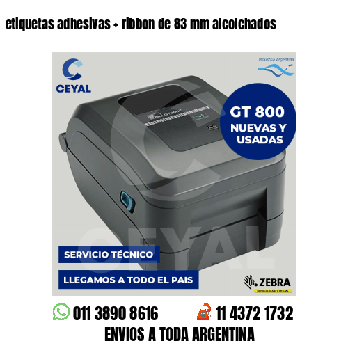 etiquetas adhesivas   ribbon de 83 mm alcolchados