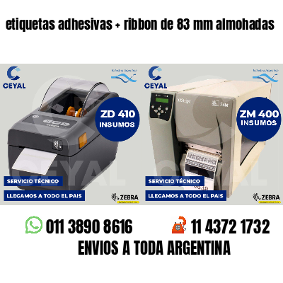 etiquetas adhesivas   ribbon de 83 mm almohadas