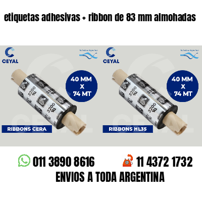 etiquetas adhesivas   ribbon de 83 mm almohadas