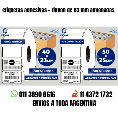 etiquetas adhesivas   ribbon de 83 mm almohadas