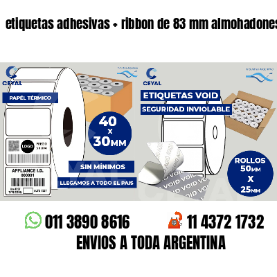 etiquetas adhesivas   ribbon de 83 mm almohadones