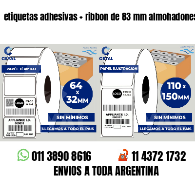 etiquetas adhesivas   ribbon de 83 mm almohadones