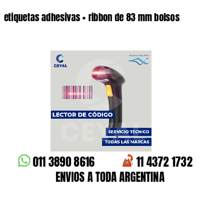 etiquetas adhesivas   ribbon de 83 mm bolsos