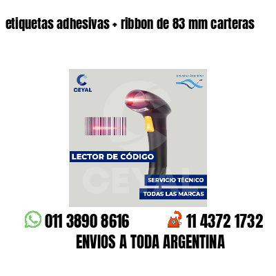 etiquetas adhesivas   ribbon de 83 mm carteras