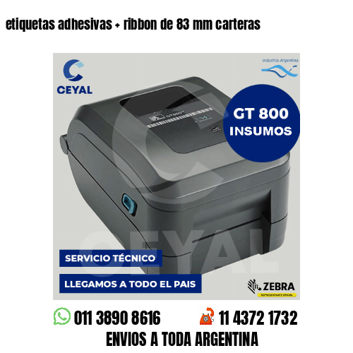 etiquetas adhesivas   ribbon de 83 mm carteras