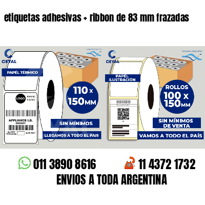 etiquetas adhesivas   ribbon de 83 mm frazadas