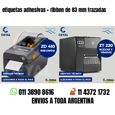 etiquetas adhesivas   ribbon de 83 mm frazadas