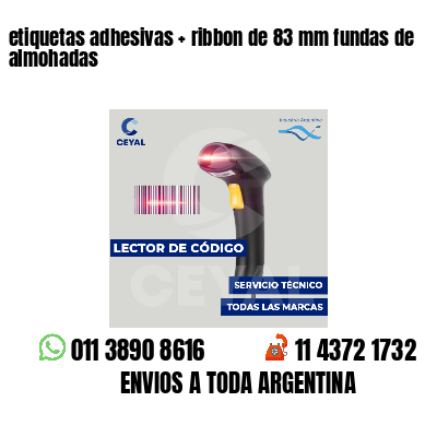 etiquetas adhesivas   ribbon de 83 mm fundas de almohadas