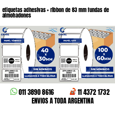 etiquetas adhesivas   ribbon de 83 mm fundas de almohadones