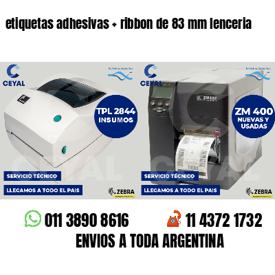 etiquetas adhesivas   ribbon de 83 mm lenceria