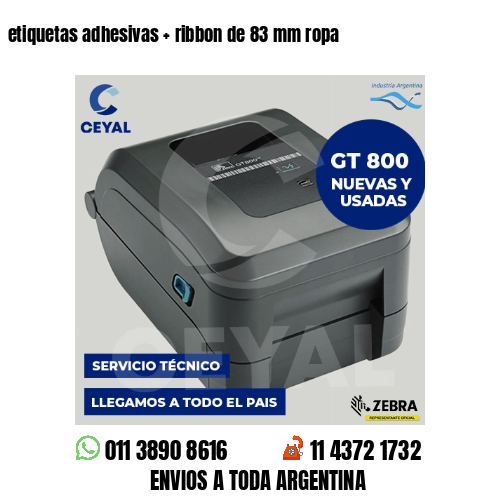 etiquetas adhesivas   ribbon de 83 mm ropa