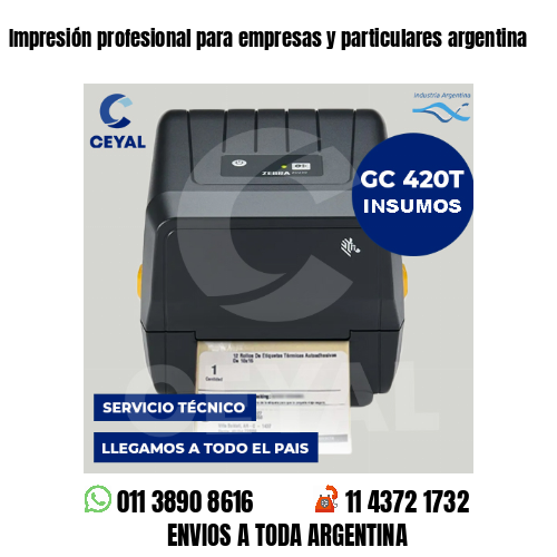 Impresión profesional para empresas y particulares argentina