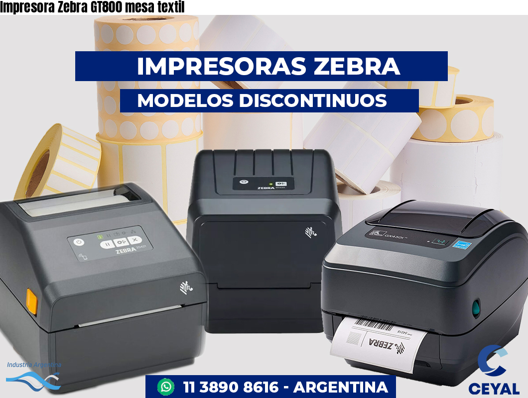 Impresora Zebra GT800 mesa textil