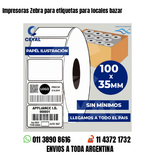 Impresoras Zebra para etiquetas para locales bazar